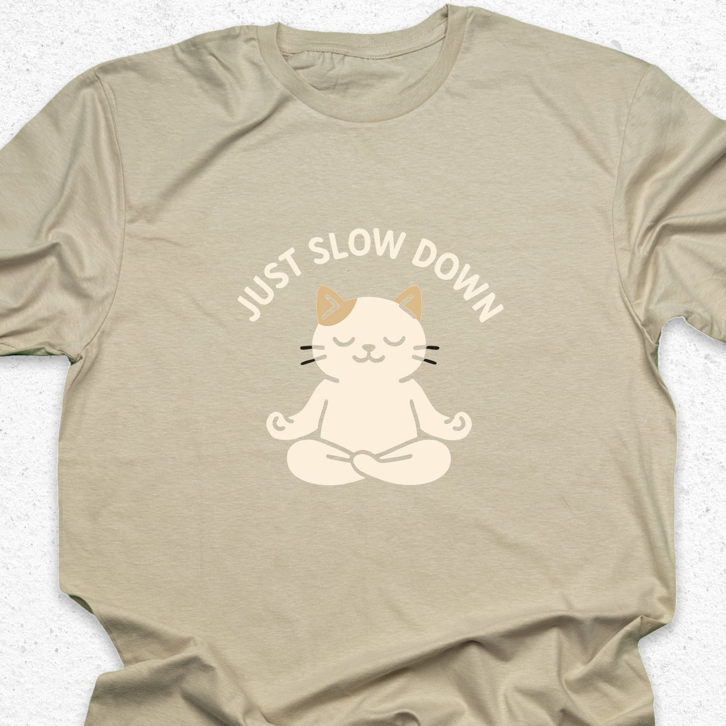 Just Slow Down Cat T-Shirt – Cute Meditation Tee, Relaxation Shirt, Funny Calm Down Gift