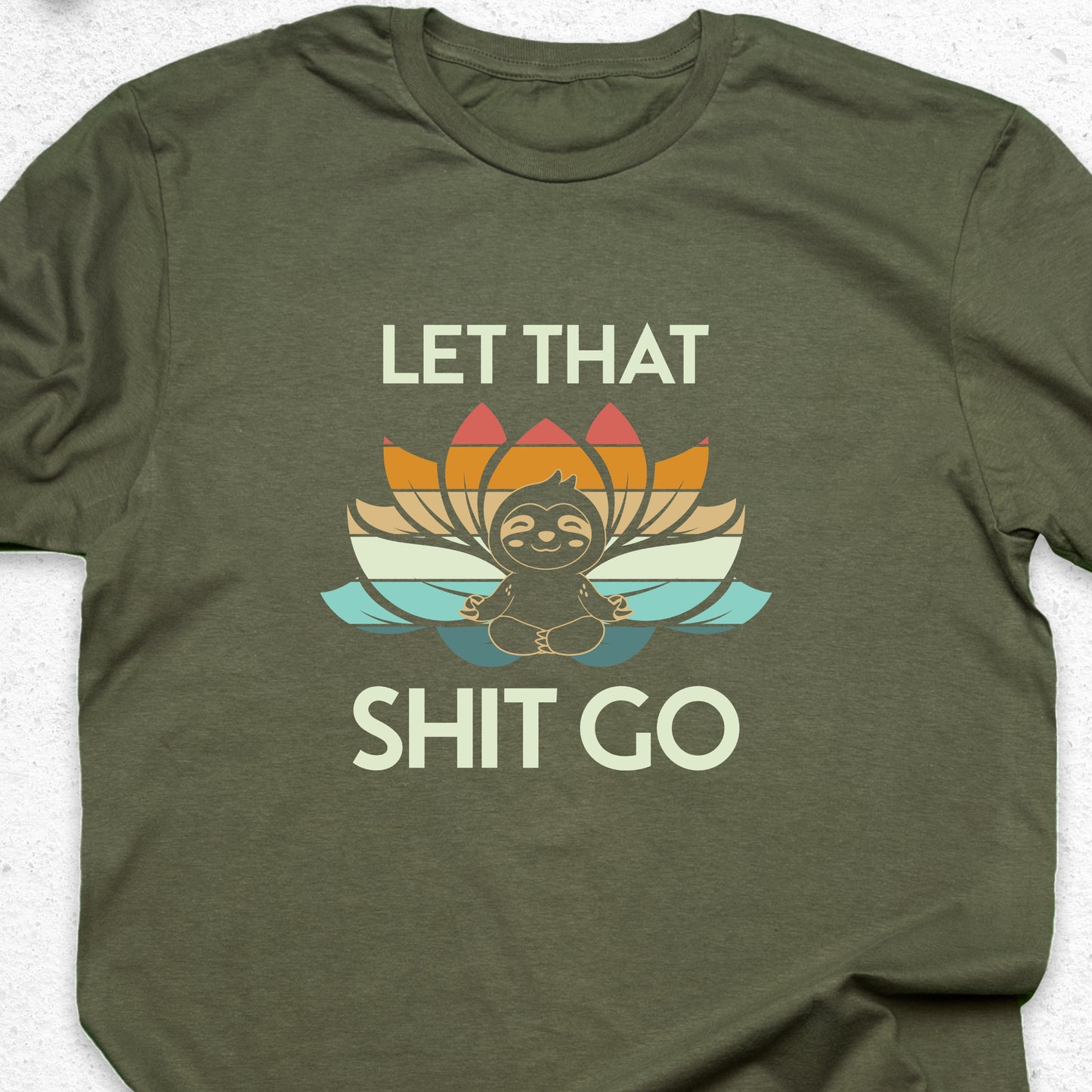 Let That Shit Go Sloth T-Shirt – Funny Yoga Tee, Meditation Shirt, Zen Humor Gift, Relaxation Tee