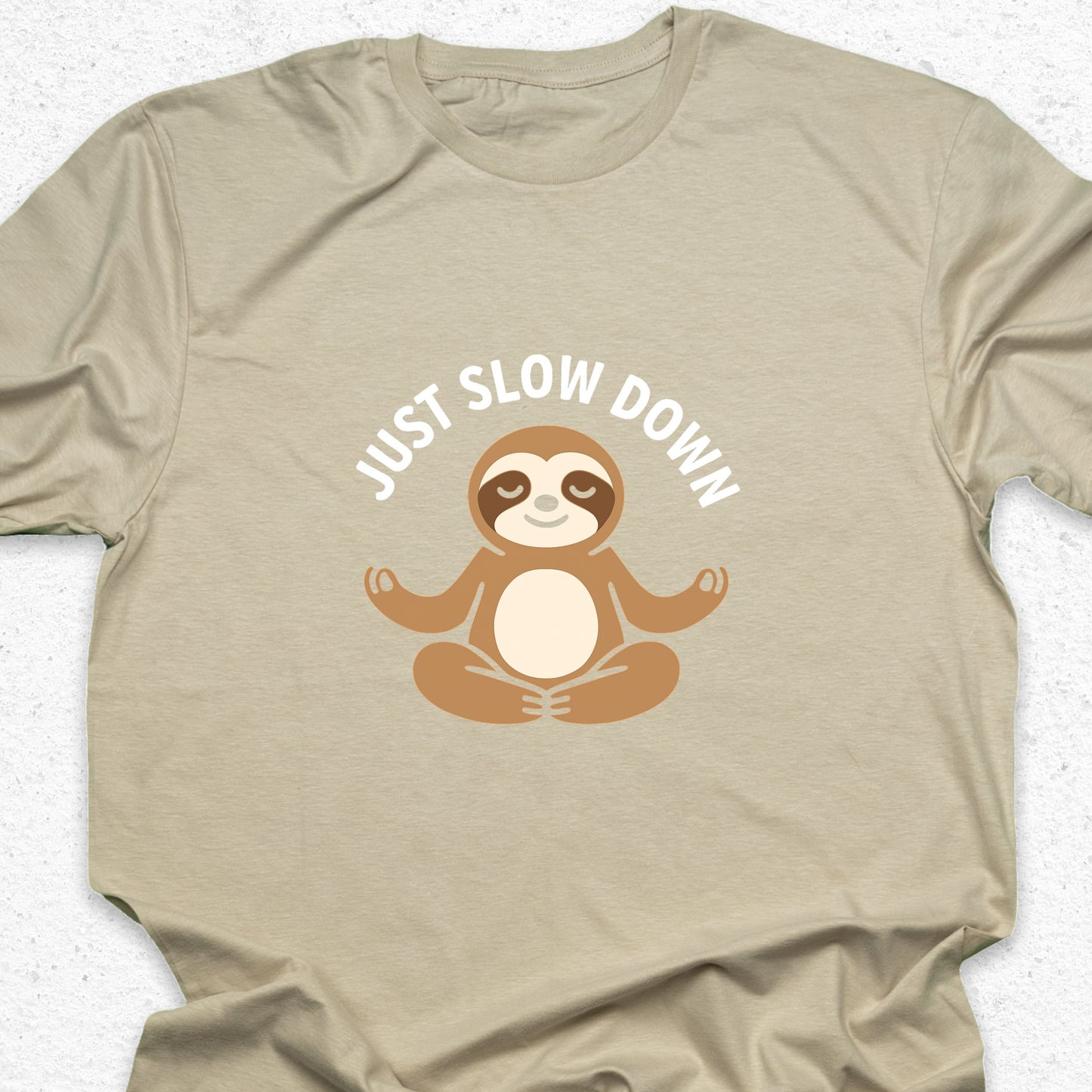 Just Slow Down Sloth T-Shirt – Cute Meditation Tee, Relaxation Shirt, Funny Calm Down Gift