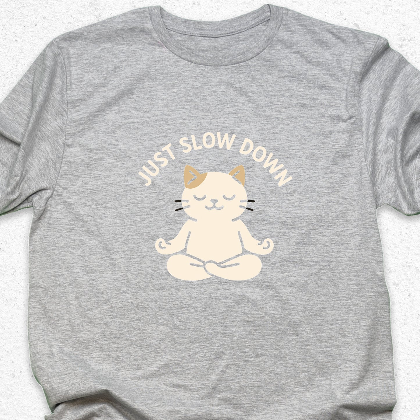 Just Slow Down Cat T-Shirt – Cute Meditation Tee, Relaxation Shirt, Funny Calm Down Gift