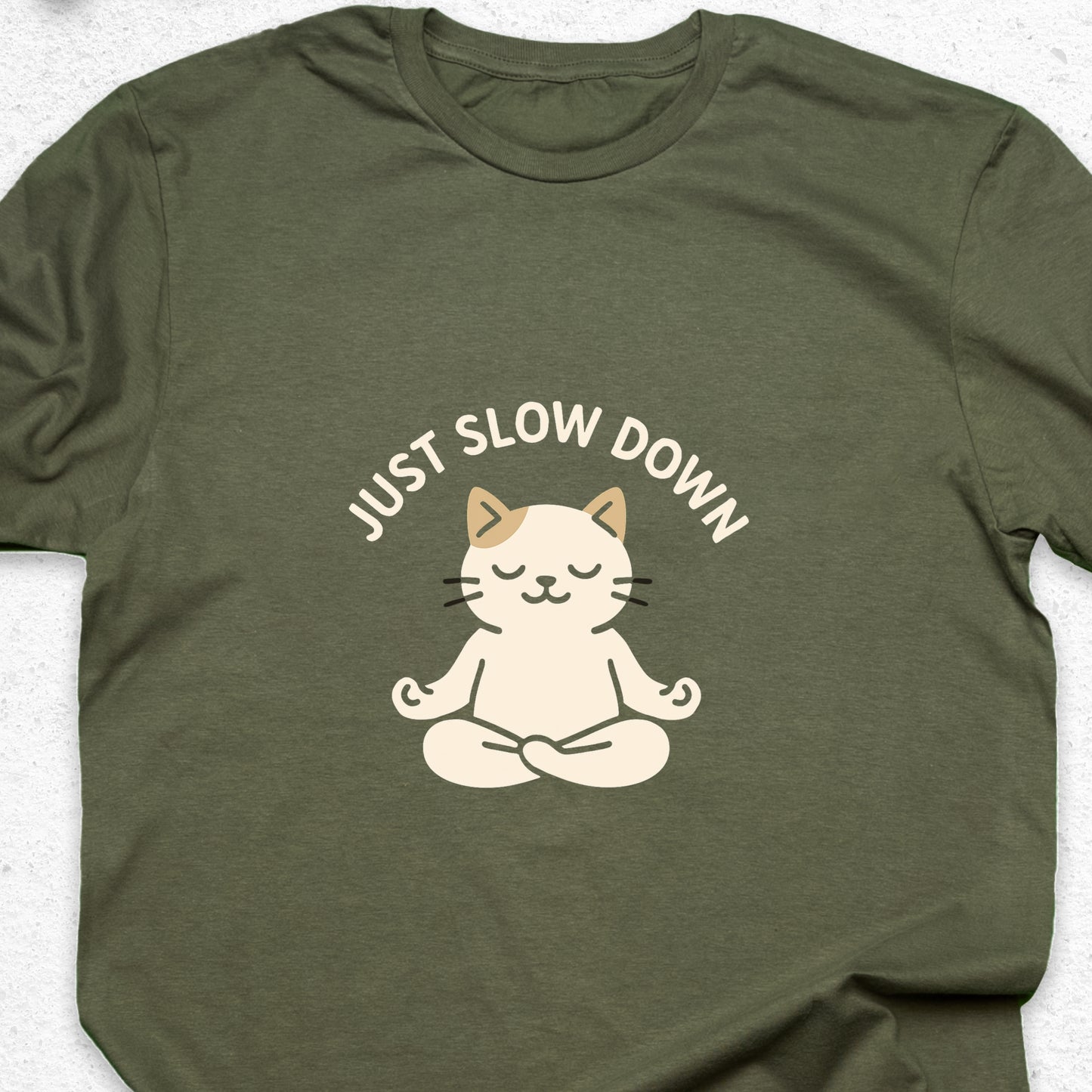 Just Slow Down Cat T-Shirt – Cute Meditation Tee, Relaxation Shirt, Funny Calm Down Gift