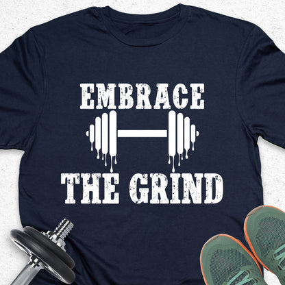 Embrace The Grind T-Shirt – Motivational Gym Tee, Fitness Workout Shirt, Weightlifting Apparel