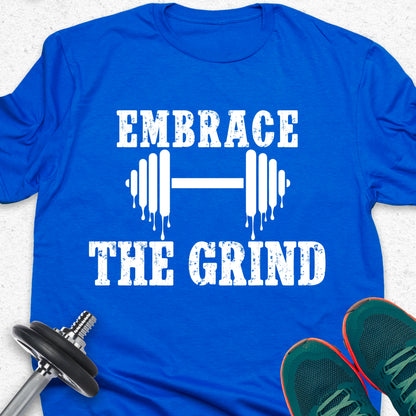 Embrace The Grind T-Shirt – Motivational Gym Tee, Fitness Workout Shirt, Weightlifting Apparel