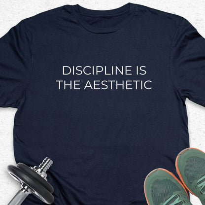Discipline Is The Aesthetic T-Shirt – Minimalist Gym Tee, Motivational Fitness Shirt, Workout Apparel