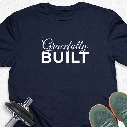 Gracefully Built T-Shirt – Minimalist Fitness Tee, Elegant Strength Shirt, Gym Apparel for Women