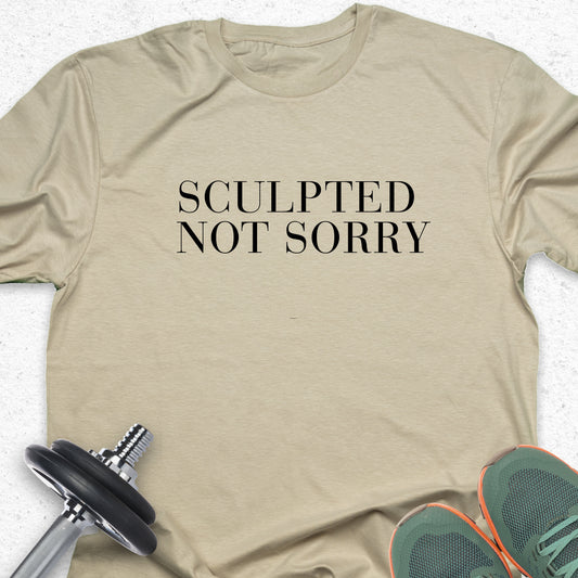 Sculpted Not Sorry T-Shirt – Minimalist Gym Tee, Bold Fitness Shirt, Aesthetic Workout Apparel