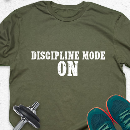 Discipline Mode On T-Shirt – Motivational Gym Tee, Fitness Workout Shirt, Training Mindset Apparel