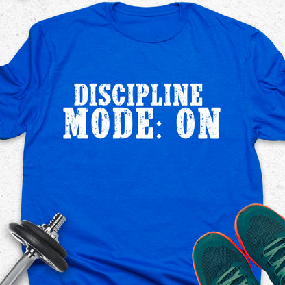 Discipline Mode On T-Shirt – Motivational Gym Tee, Fitness Workout Shirt, Training Mindset Apparel
