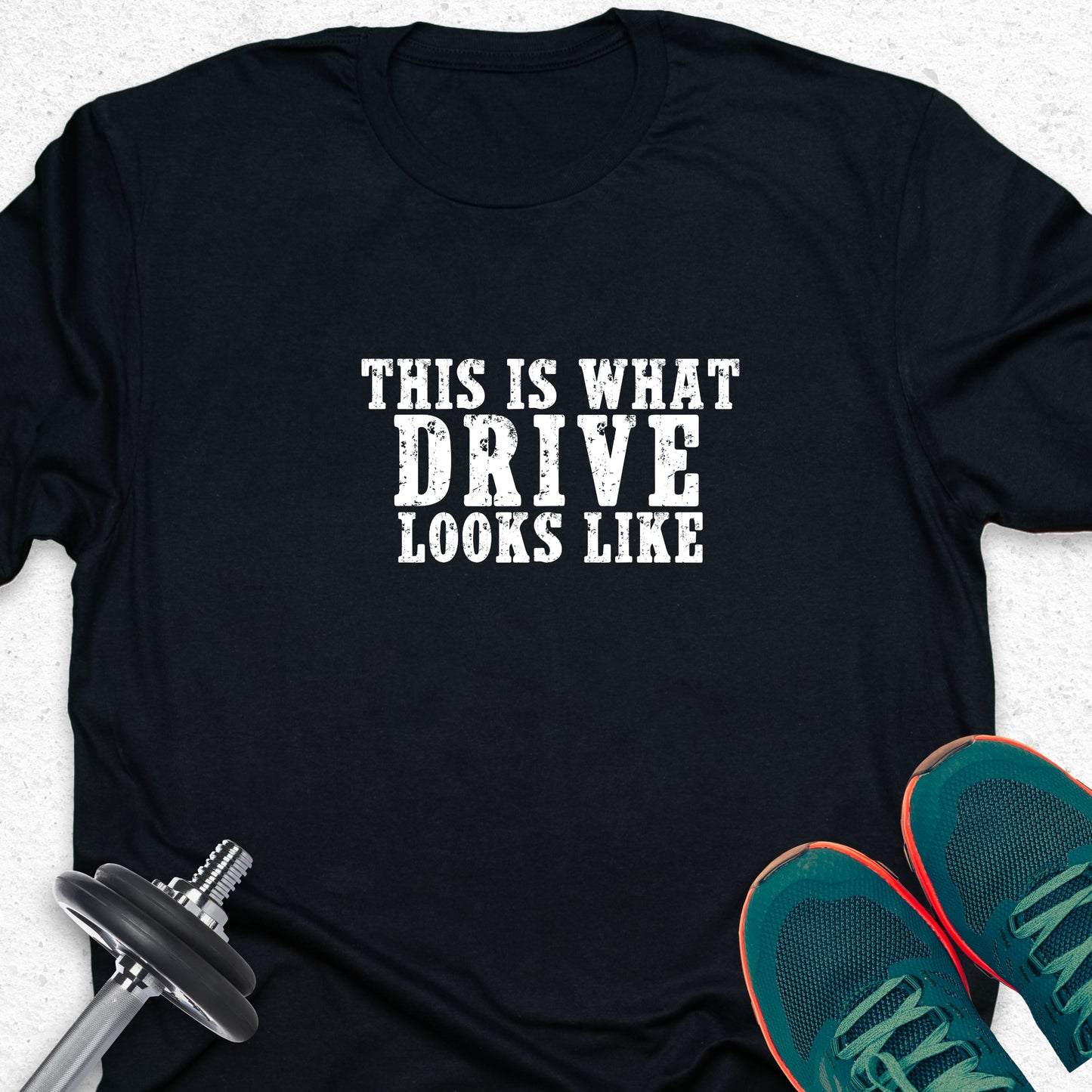 This Is What Drive Looks Like T-Shirt – Motivational Gym Tee, Fitness Mindset Shirt, Workout Apparel