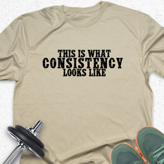 This Is What Consistency Looks Like T-Shirt – Motivational Gym Tee, Fitness Discipline Shirt