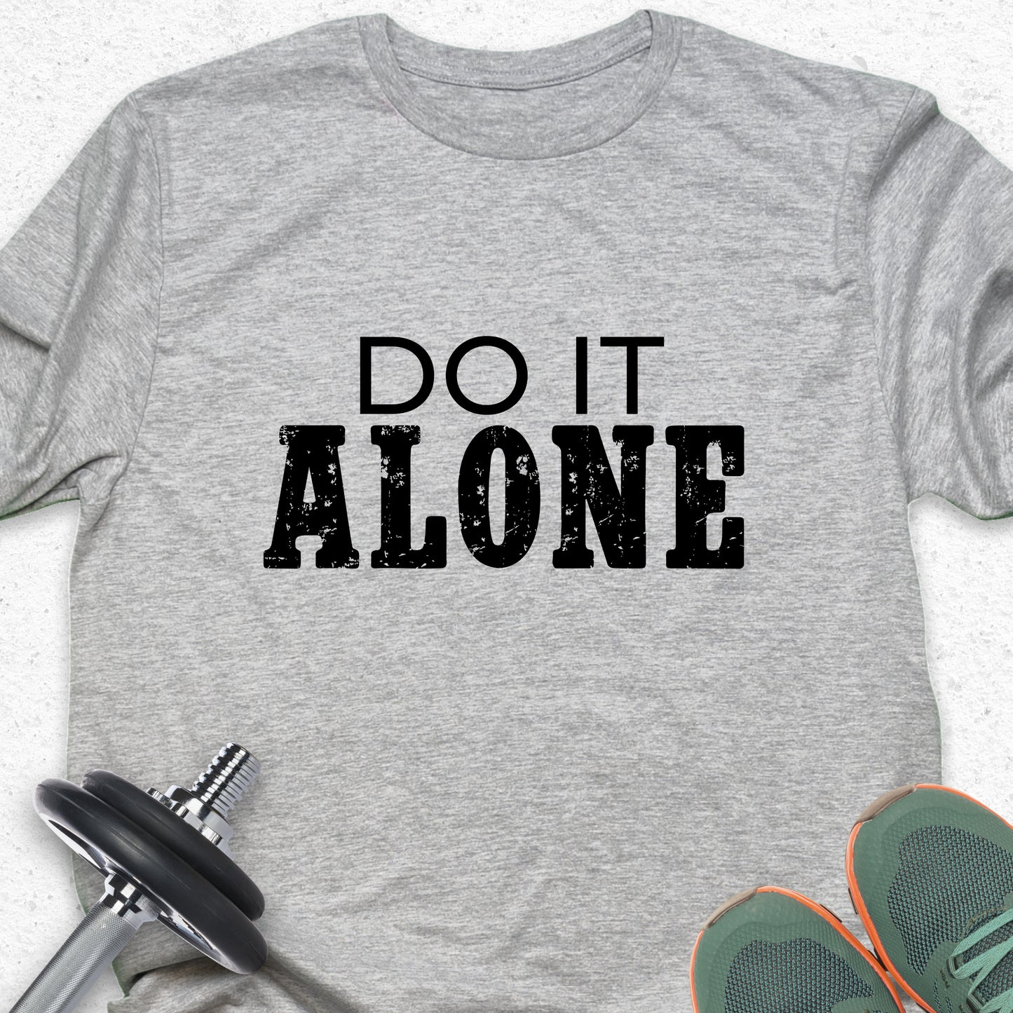 Do It Alone T-Shirt – Bold Motivational Gym Tee, Independent Mindset Fitness Shirt
