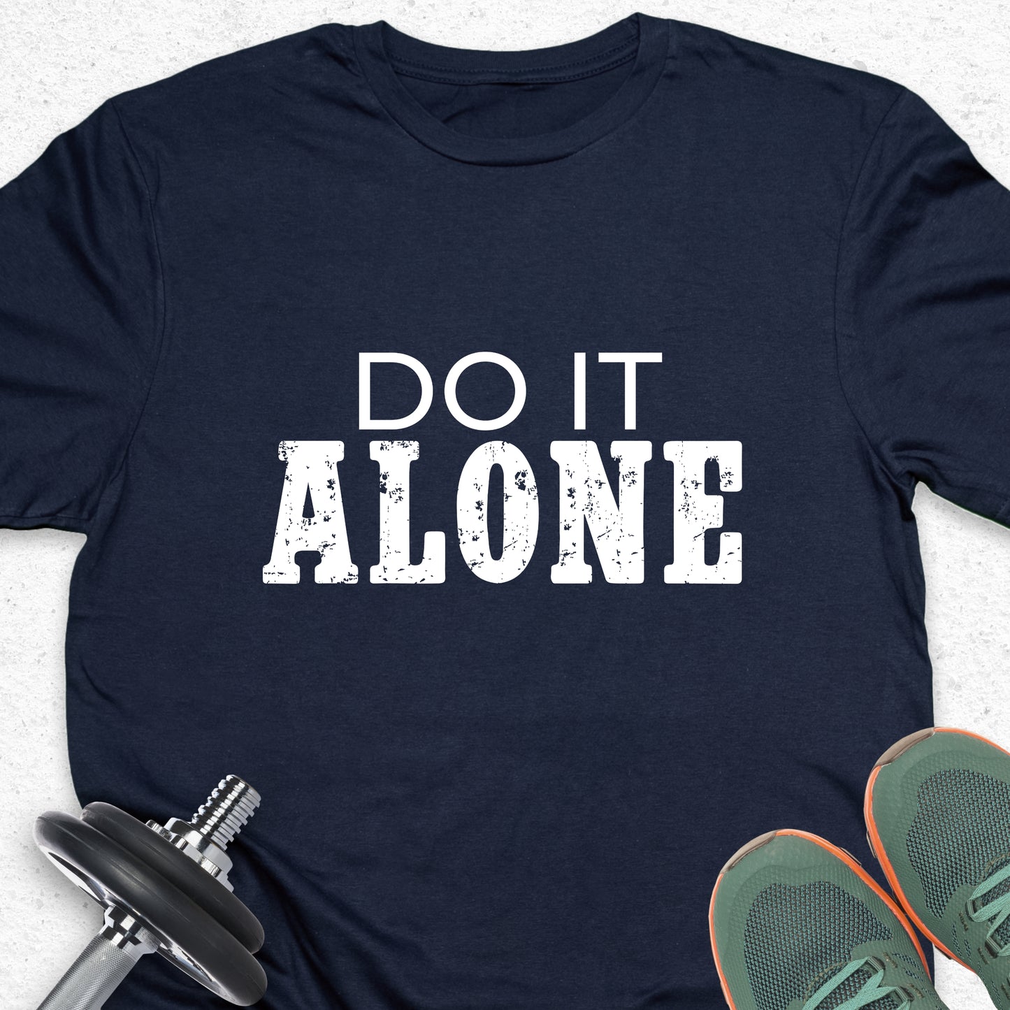 Do It Alone T-Shirt – Bold Motivational Gym Tee, Independent Mindset Fitness Shirt
