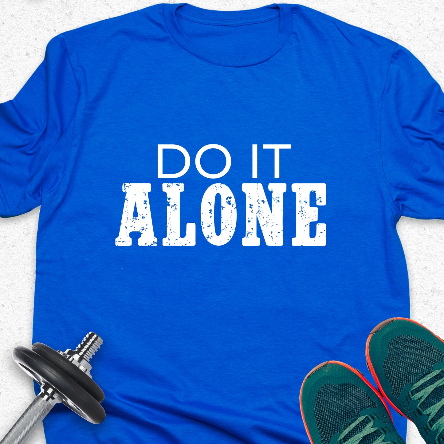 Do It Alone T-Shirt – Bold Motivational Gym Tee, Independent Mindset Fitness Shirt