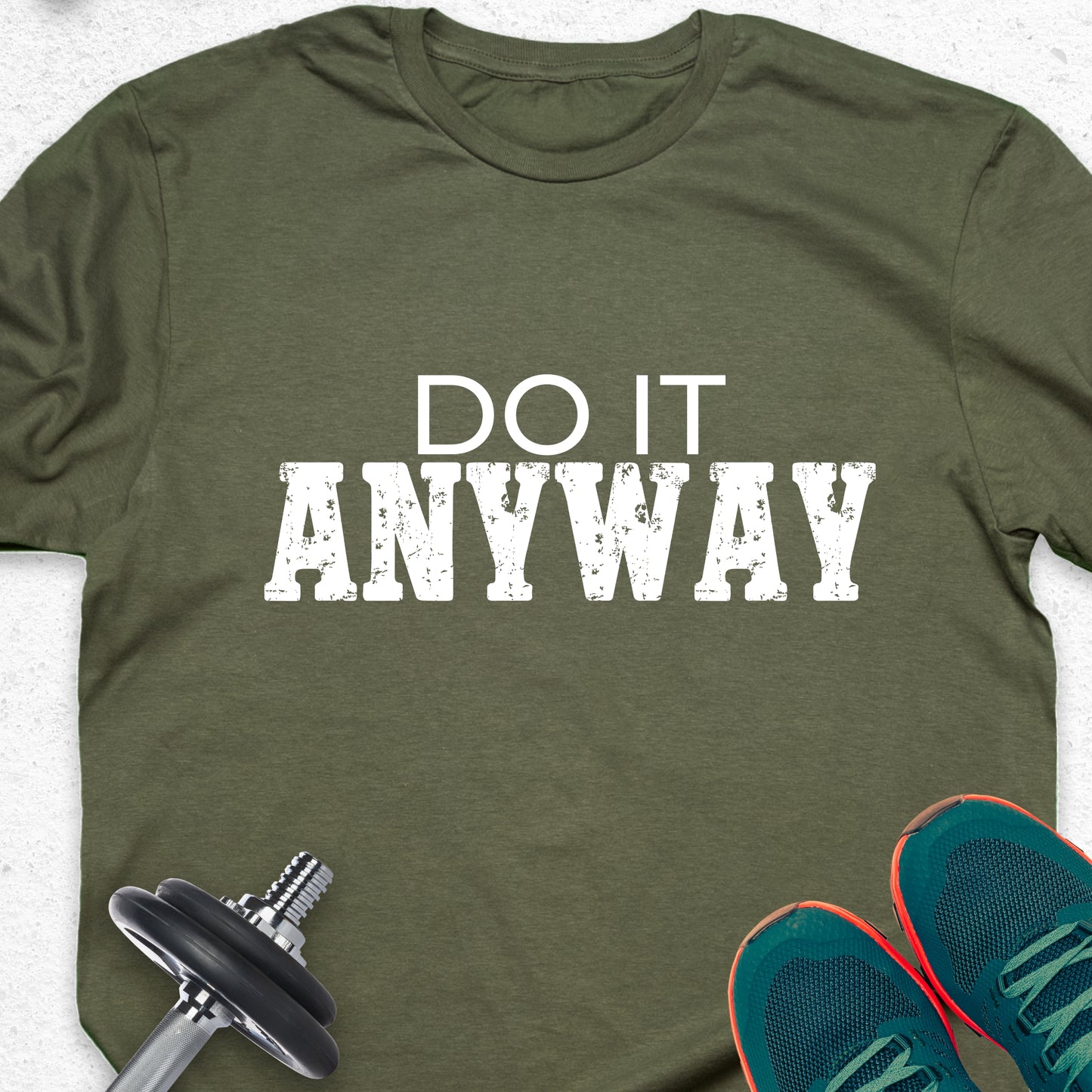 Do It Anyway T-Shirt – Bold Motivational Gym Tee, No Excuses Fitness Shirt