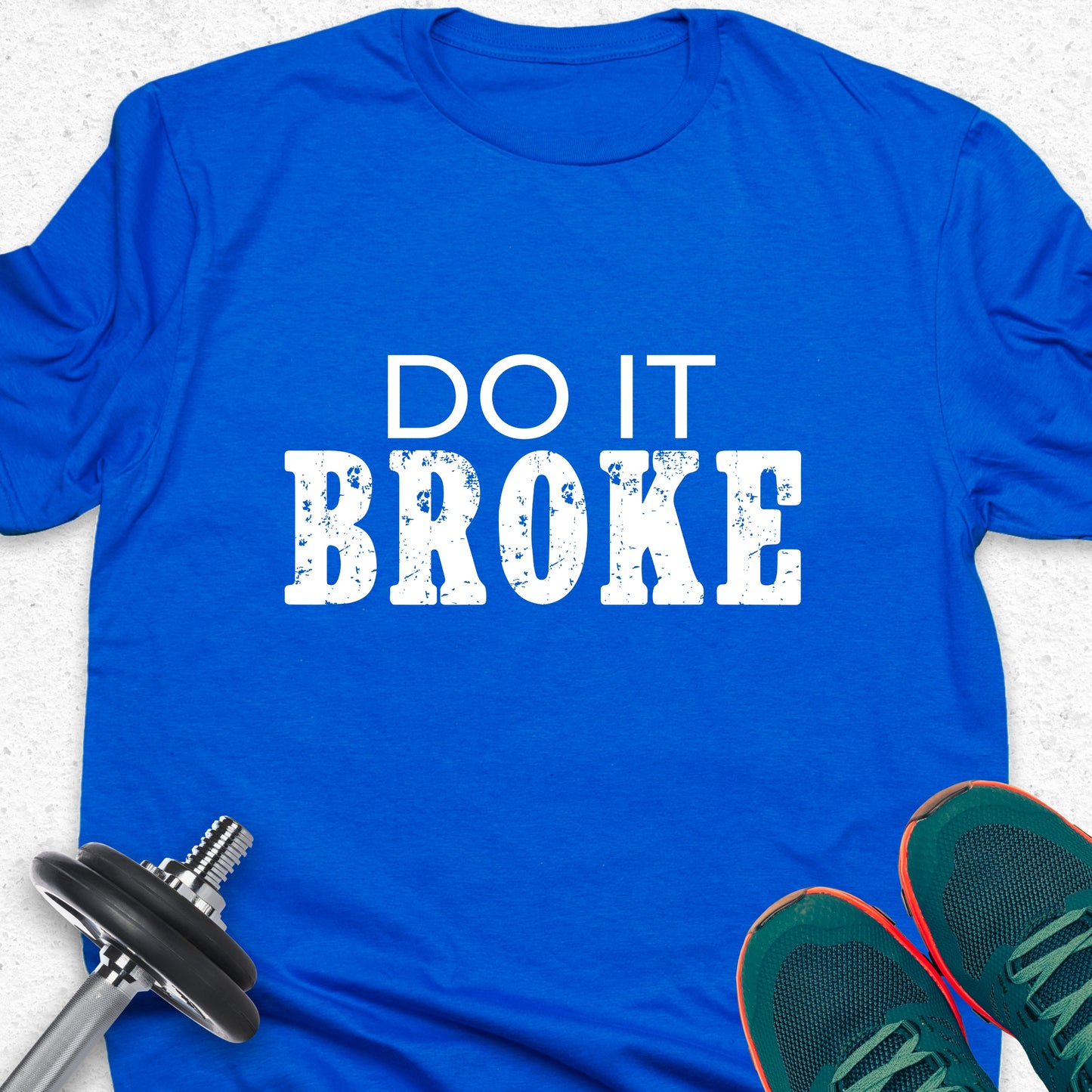 Do It Broke T-Shirt – Hustle Mindset Tee, Motivational Grind Shirt
