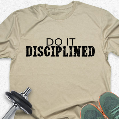 Do It Disciplined T-Shirt – Discipline Mindset Tee, Motivational Gym Shirt
