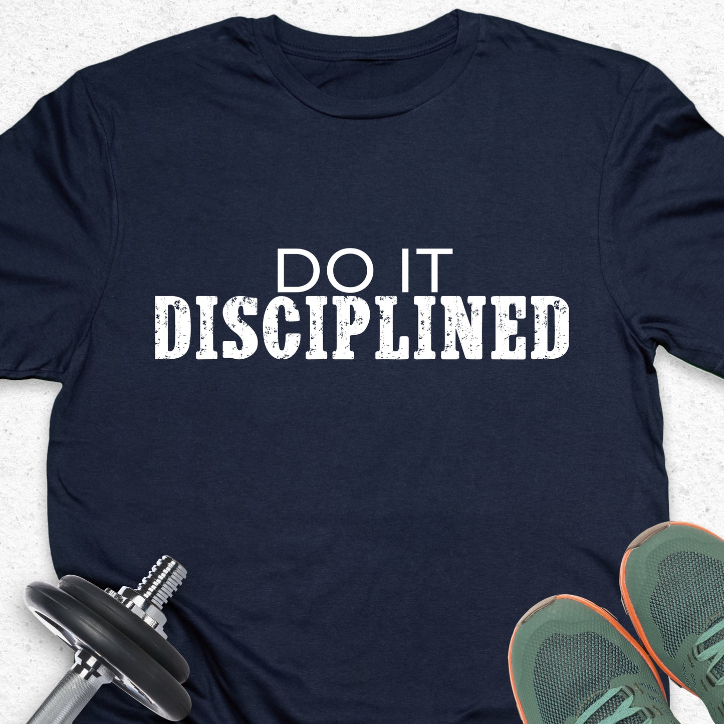Do It Disciplined T-Shirt – Discipline Mindset Tee, Motivational Gym Shirt