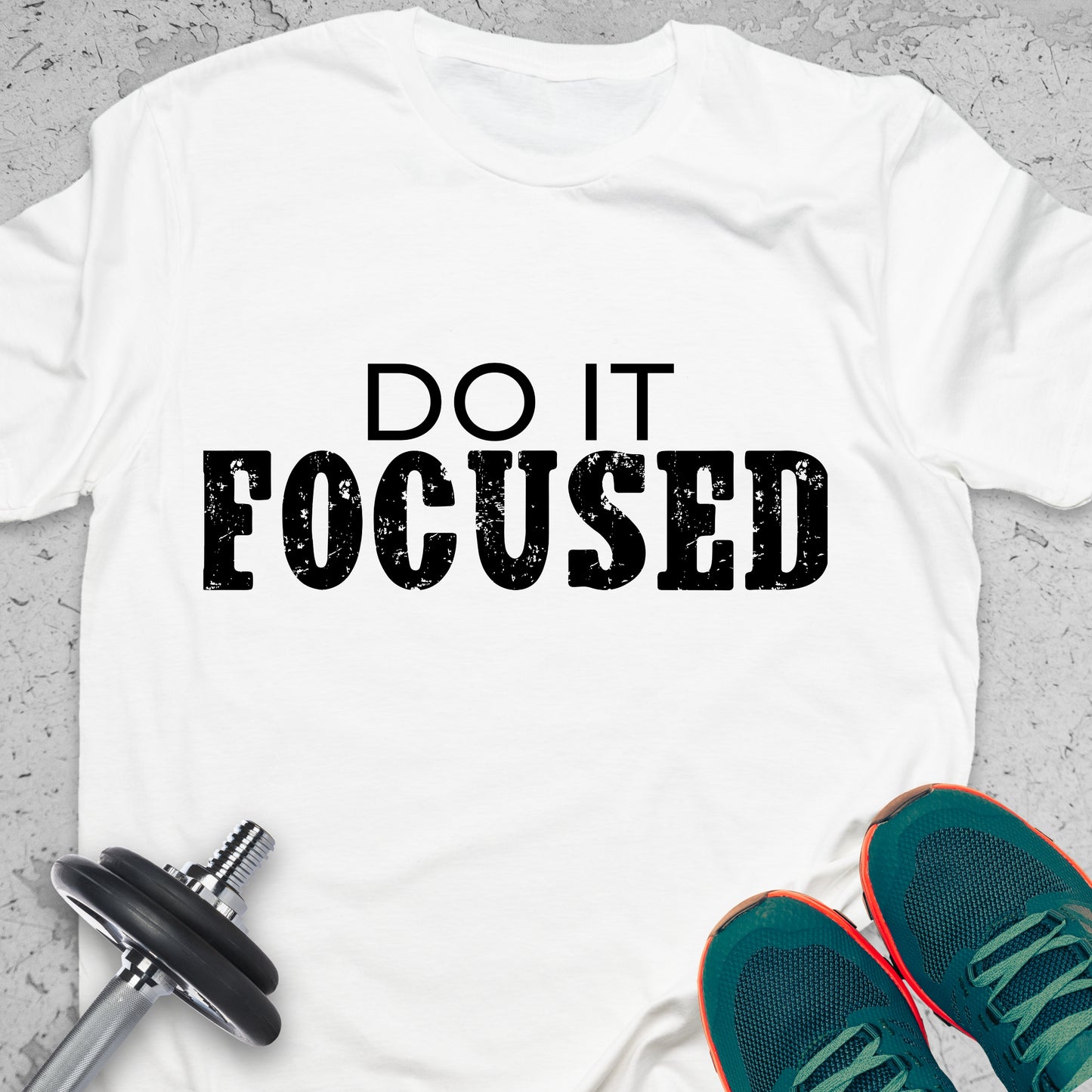 Do It Focused T-Shirt – Focus Mindset Tee, Discipline Motivation Shirt