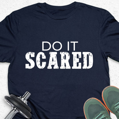Do It Scared T-Shirt – Courage Mindset Tee, Fearless Motivation Shirt
