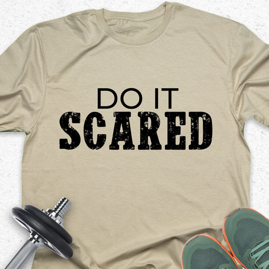 Do It Scared T-Shirt – Courage Mindset Tee, Fearless Motivation Shirt