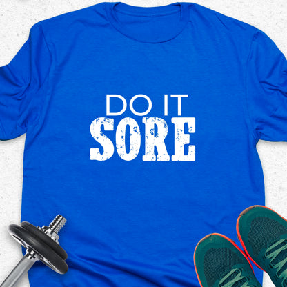 "Do It Sore" Fitness Motivation Graphic T-Shirt - Distressed Gym Apparel
