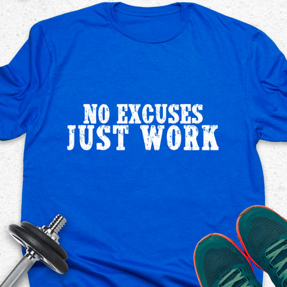 "No Excuses Just Work" Motivational Gym T-Shirt - Distressed Athletic Apparel