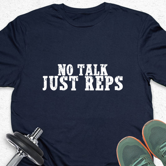 No Talk Just Reps T-Shirt – Gym Motivation Tee, Hardcore Training Shirt