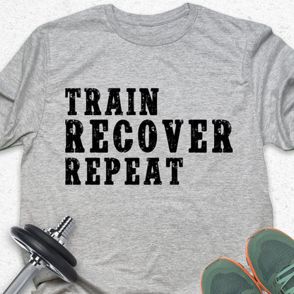 Train Recover Repeat T-Shirt – Fitness Motivation Gym Tee, Motivational Fitness Quote T-Shirt — Inspirational Workout Tee