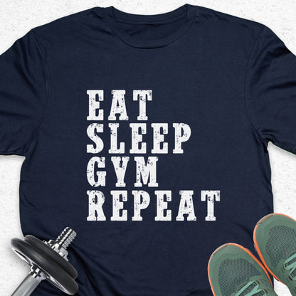 Eat Sleep Gym Repeat T-Shirt – Fitness Routine Motivational Tee — Inspirational Workout Tee