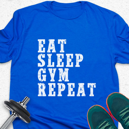 Eat Sleep Gym Repeat T-Shirt – Fitness Routine Motivational Tee — Inspirational Workout Tee
