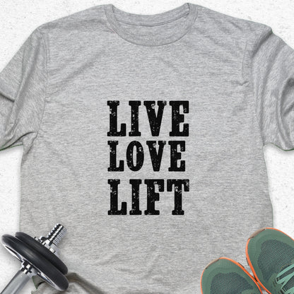 Live Love Lift T-Shirt – Fitness Lifestyle Gym Motivation Tee — Inspirational Workout Tee