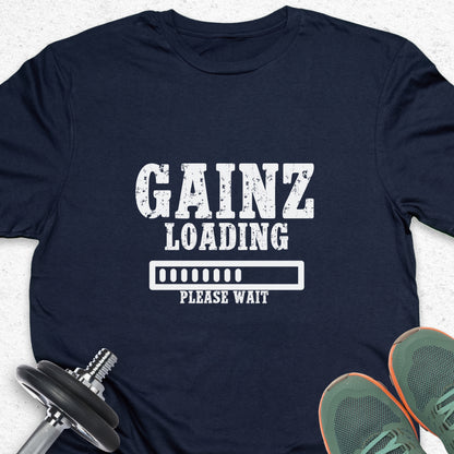 Gainz Loading T-Shirt – Funny Gym Progress Workout Tee — Inspirational Workout Tee