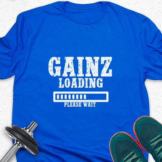 Gainz Loading T-Shirt – Funny Gym Progress Workout Tee — Inspirational Workout Tee