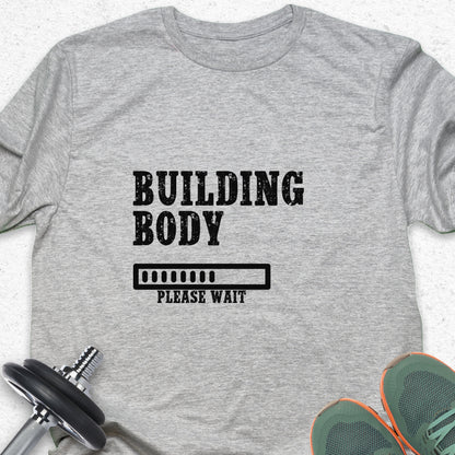 Building Body T-Shirt – Fitness Progress Gym Motivation Tee — Inspirational Workout Tee