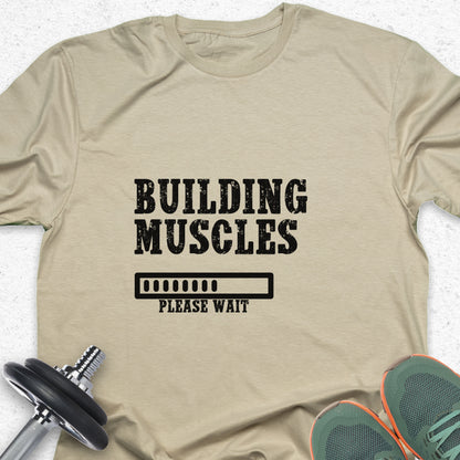 Building Muscles T-Shirt – Gym Progress Loading Bar Fitness Tee— Inspirational Workout Tee