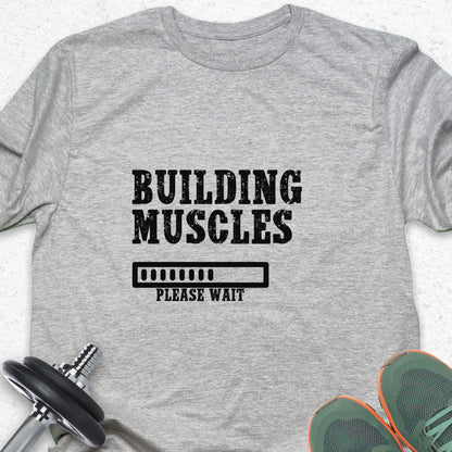 Building Muscles T-Shirt – Gym Progress Loading Bar Fitness Tee— Inspirational Workout Tee