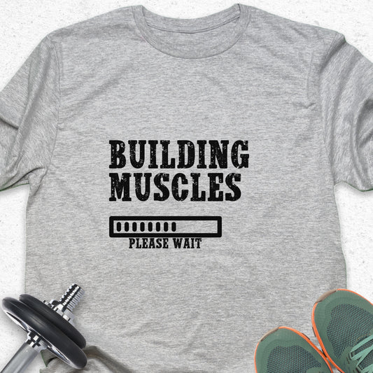 Building Muscles T-Shirt – Gym Progress Loading Bar Fitness Tee— Inspirational Workout Tee