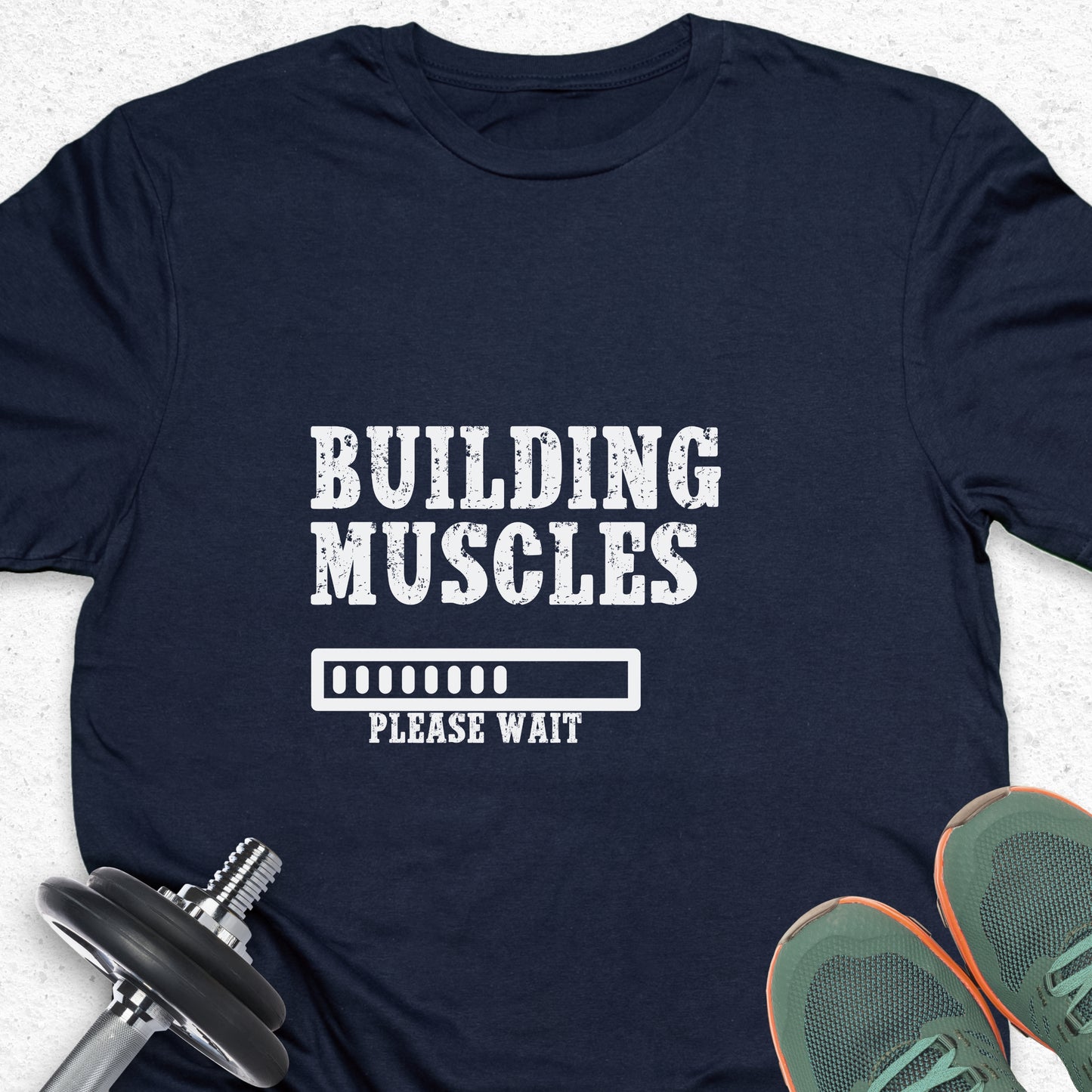 Building Muscles T-Shirt – Gym Progress Loading Bar Fitness Tee— Inspirational Workout Tee