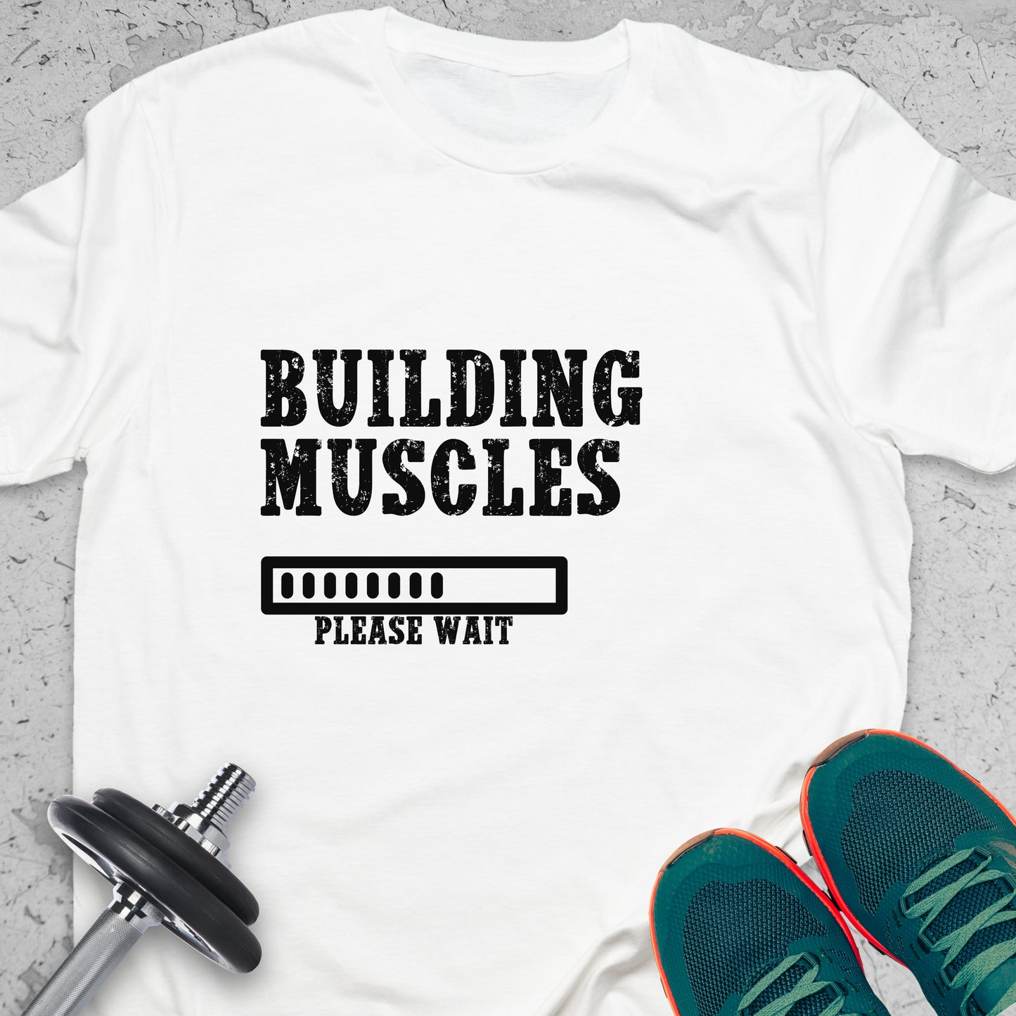 Building Muscles T-Shirt – Gym Progress Loading Bar Fitness Tee— Inspirational Workout Tee