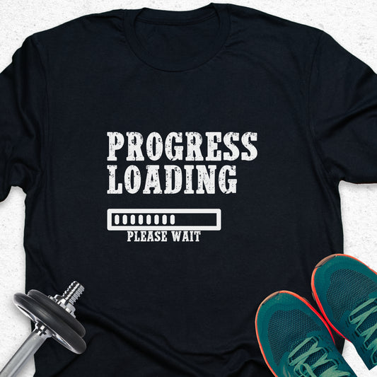 Progress Loading T-Shirt – Gym Motivation Fitness Progress Bar Tee— Inspirational Workout Tee