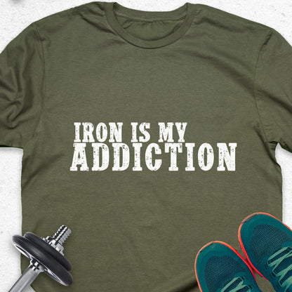 Iron Is My Addiction T-Shirt – Hardcore Gym & Weightlifting Tee— Inspirational Workout Tee