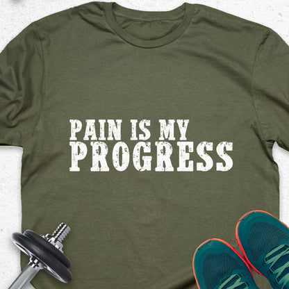 Pain Is My Progress T-Shirt – Motivational Gym Workout Tee— Inspirational Workout Tee