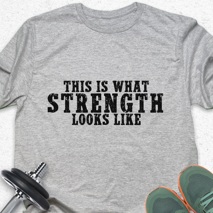 This Is What Strength Looks Like T-Shirt – Bold Gym Motivation Tee, Fitness Strength Shirt