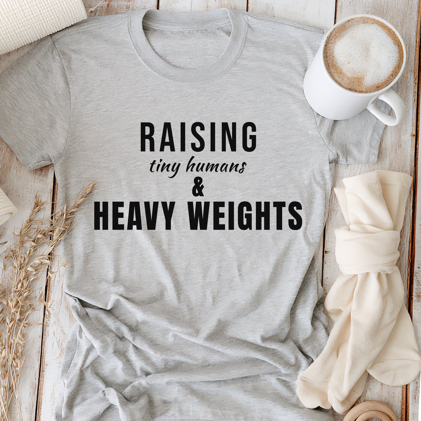 Raising Tiny Humans & Heavy Weights T-Shirt – Fitness Mom Graphic Tee