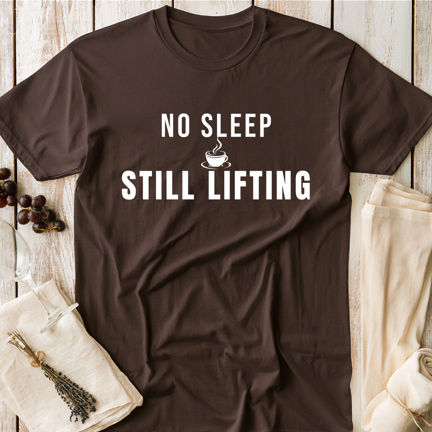 No Sleep Still Lifting T-Shirt – Funny Gym Motivation Tee for Fitness Enthusiasts