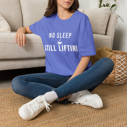 No Sleep Still Lifting T-Shirt – Funny Gym Motivation Tee for Fitness Enthusiasts